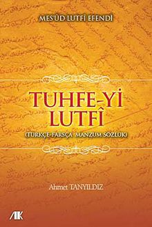 Tuhfe-yi Lutfi & Türkçe-Farsça Manzum Sözlük