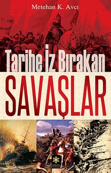 Tarihe İz Bırakan Savaşlar