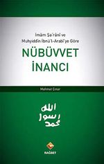 İmam Şarani ve Muhyiddin İbnü'l Arabi'ye Göre Nübüvvet İnancı