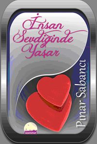 İnsan Sevdiğinde Yaşar