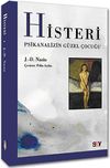 Histeri & Psikanalizin G&uuml;zel &Ccedil;ocuğu
