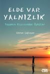 Elde Var Yalnızlık & Yaşamın Kıyısından &Ouml;yk&uuml;ler