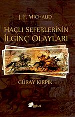Haçlı Seferlerinin İlginç Olayları