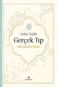 Gerçek Tıp (Ciltsiz) & Yitik Şifanın İzinde