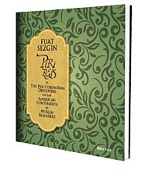 Piri Reis / The Pre-Columbian Discovery of the American Continent By Muslim Seafarers