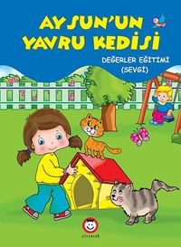 Aysun'un Yavru Kedisi & Değerler Eğitimi - (Sevgi)