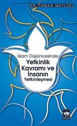 İslam Düşüncesinde Yetkinlik Kavramı ve İnsanın Yetkinleşmesi