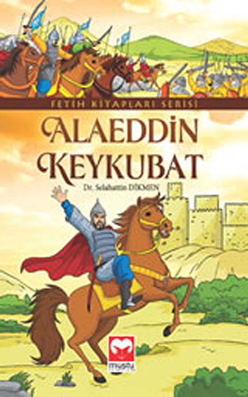 Alaeddin Keykubat / Fetih Kitapları Serisi