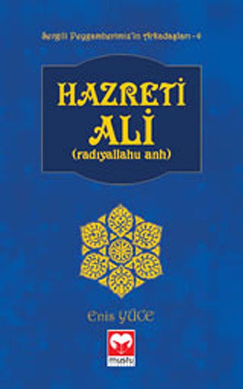 Hazreti Ali (r.a) / Sevgili Peygamberimiz'in Arkadaşları -4