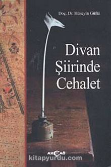 Divan Şiirinde Cehalet - Prof.Dr. Hüseyin Güfta