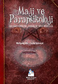 Maji ve Parapsikoloji & Kullanış Şekilleri, Teknikler, Gizli Öğretiler