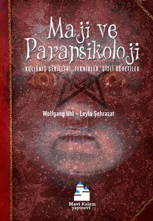 Maji ve Parapsikoloji & Kullanış Şekilleri, Teknikler, Gizli Öğretiler