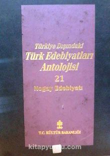 Türkiye Dışındaki Türk Edebiyatları Antolojisi -21 / Nogay Edebiyatı (4-A-10)
