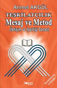 Teşkilatçılık Mesaj ve Metod (İletişim ve İşbirliği Sanatı)