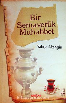 Bir Semaverlik Muhabbet - Yahya Akengin