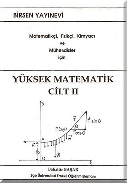 Yüksek Matematik Cilt:2 & Matematikçi, Fizikçi, Kimyacı ve Mühendisler İçin