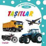 İlk Minik Kitaplarım - Taşıtlar