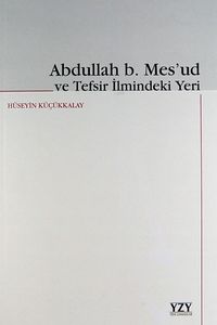 Abdullah B. Mes'ud ve Tefsir İlmindeki Yeri