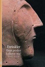 Etrüskler & Esrar Perdesi Kalkıyor mu?