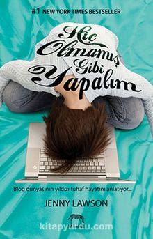 Hiç Olmamış Gibi Yapalım & Blog Dünyasının Yıldızı Tuhaf Hayatını Anlatıyor... - Jenny Lawson