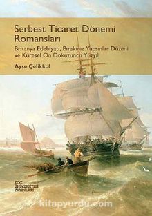 Serbest Ticaret Dönemi Romansları & Britanya Edebiyatı, Bırakınız Yapsınlar Düzeni ve Küresel On Dokuzuncu Yüzyıl
