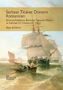 Serbest Ticaret Dönemi Romansları & Britanya Edebiyatı, Bırakınız Yapsınlar Düzeni ve Küresel On Dokuzuncu Yüzyıl
