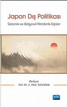 Japon Dış Politikası & Sistemlik ve Bölgesel Aktörlerle İlişkiler