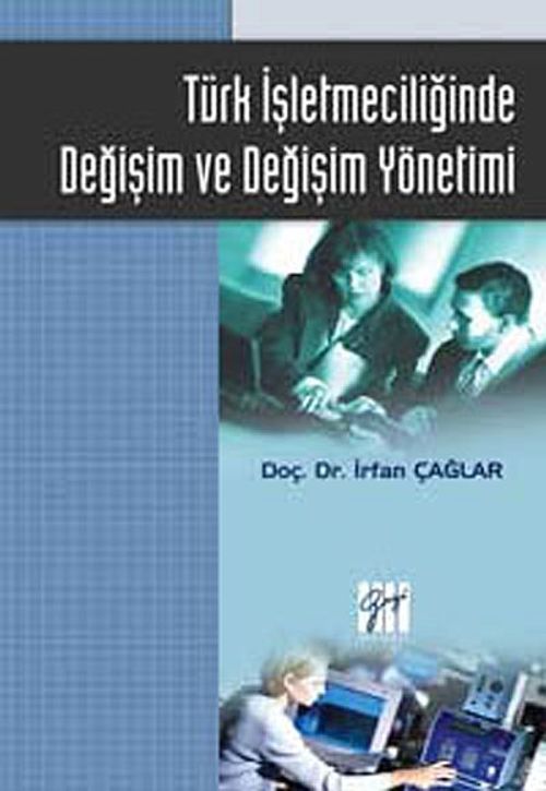 Türk İşletmeciliğinde Değişim ve Değişim Yönetimi