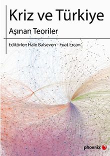 Kriz ve Türkiye & Aşınan Teoriler
