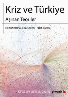 Kriz ve Türkiye & Aşınan Teoriler - Bilinmeyen Yazar