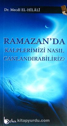 Ramazan'da Kalplerimizi Nasıl Canlandırabiliriz? - Dr. Mecdi El-Hilali