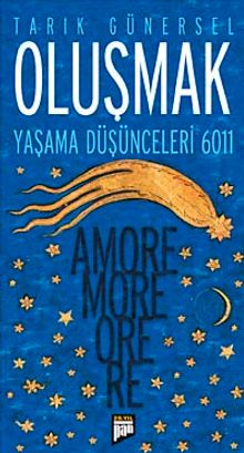 Oluşmak & Yaşama Düşünceleri 6011 (Amore More Ore Re)