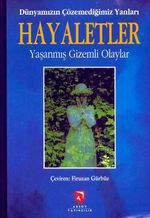 Dünyamızın Çözemediğimiz Yanları Hayaletler & Yaşanmış Gizemli Olaylar