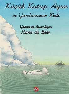 Küçük Kutup Ayısı ve Yardımsever Kedi (El Yazılı)