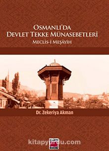 Osmanlı'da Devlet Tekke Münasebetleri & Meclis-i Meşayih