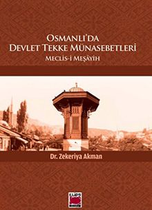 Osmanlı'da Devlet Tekke Münasebetleri & Meclis-i Meşayih