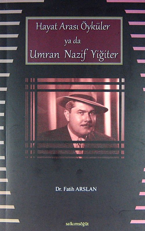 Hayat Arası Öyküler ya da Umran Nazif Yiğiter