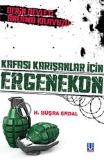 Kafası Karışanlar İçin Ergenekon