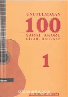 Unutulmayan 100 Şarkı Akoru -1 & Gitar-Org-Şan