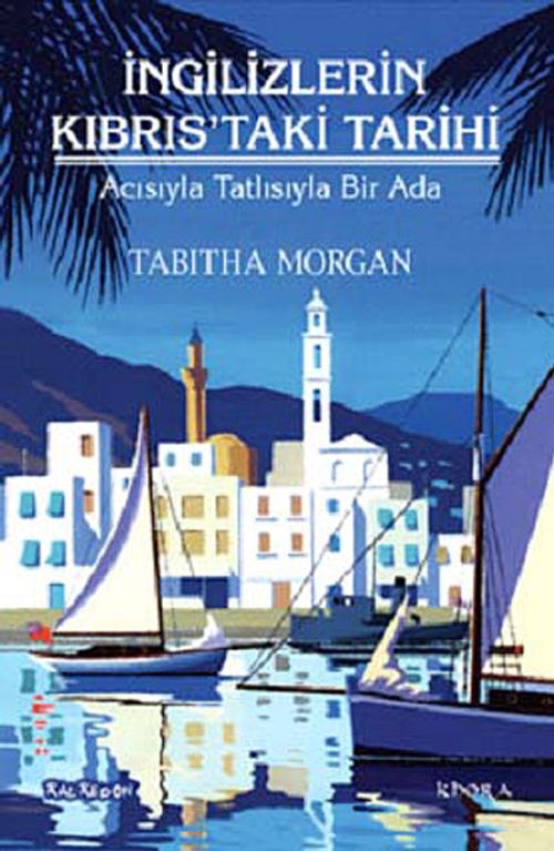 İngilizlerin Kıbrıs'taki Tarihi  & Acısıyla Tatlısıyla Bir Ada