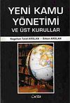 Yeni Kamu Y&ouml;netimi ve &Uuml;st Kurullar