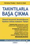 Takıntılarla Başa &Ccedil;ıkma & Obsesif Kompulsif Bozukluğunuzu Kontrol Altına Almanın Yolları