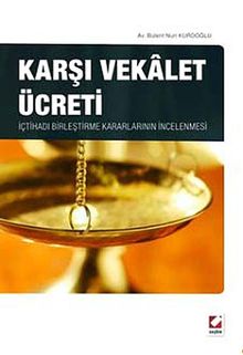 Karşı Vekalet Ücreti & İçtihadı Birleştirme Kararlarının İncelenmesi