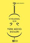 Viyolonsel İ&ccedil;in T&uuml;rk M&uuml;ziği Dizileri