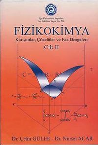Fizikokimya Cilt II & Karışımşat, Çözeltiler ve Faz Dengeleri