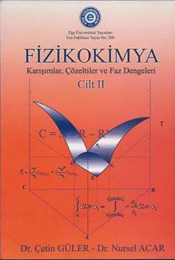 Fizikokimya Cilt II & Karışımşat, Çözeltiler ve Faz Dengeleri