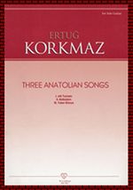 Ertuğ Korkmaz - Three Anatolian Songs