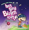 Her Şey Bizim İ&ccedil;in