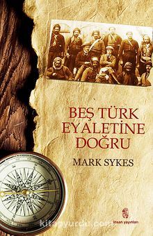 Beş Türk Eyaletine Doğru - Mark Sykes
