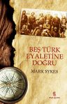 Beş Türk Eyaletine Doğru